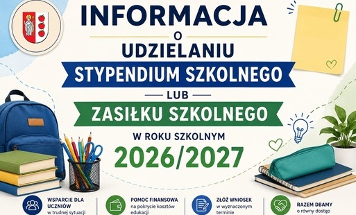 Zdjęcie do INFORMACJA O UDZIELANIU STYPENDIUM SZKOLNEGO LUB ZASIŁKU SZKOLNEGO W ROKU SZKOLNYM 2026/2027