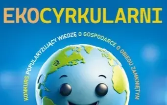 Zdjęcie do Ekocyrkularni &ndash; konkurs popularyzujący wiedzę o gospodarce o obiegu zamkniętym