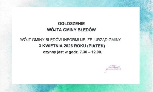 Zdjęcie do Ogłoszenie W&oacute;jta Gminy Błęd&oacute;w - 3 kwietnia urząd czynny do godziny 12.00 
