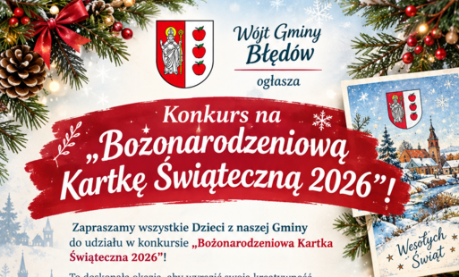 Zdjęcie do W&oacute;jt Gminy Błęd&oacute;w ogłasza konkurs na ,,Gminną Kartkę Bożonarodzeniową 2026 r.&rsquo;&rsquo; Edycja III